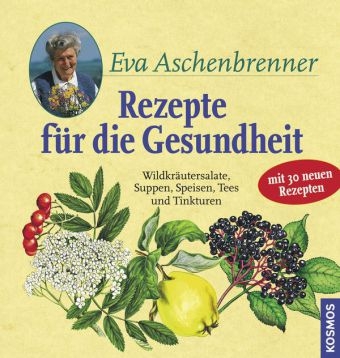 Rezepte für die Gesundheit - Eva Aschenbrenner