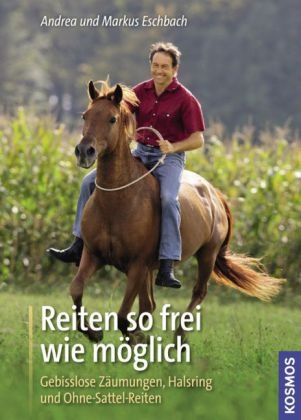 Reiten so frei wie möglich - Andrea Eschbach, Markus Eschbach