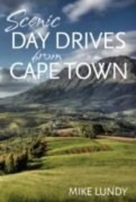 Scenic Day Drives from Cape Town - Mike Lundy