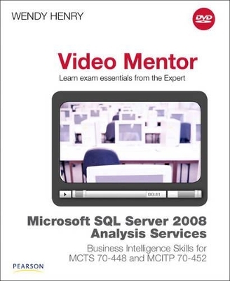 Microsoft SQL Server 2008 Analysis Services Business Intelligence Skills for MCTS 70-448 and MCITP 70-452 Video Mentor - D. J. Henry