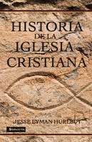 Historia de la Iglesia Cristiana - Jesse Lyman Hurlbut