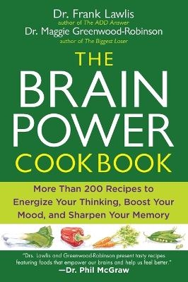 The Brain Power Cookbook - Dr. Frank Lawlis, Maggie Greenwood-Robinson