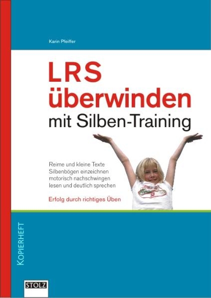 Lese-Rechtschreibschwäche überwinden mit Silbentraining - Karin Pfeiffer