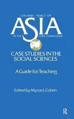 Asia: Case Studies in the Social Sciences - A Guide for Teaching -  Myron L. Cohen