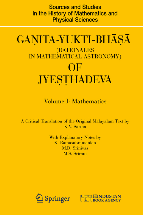 Ganita-Yukti-Bhāṣā (Rationales in Mathematical Astronomy) of Jyeṣṭhadeva - K.V. Sarma, K. Ramasubramanian, M. D. Srinivas, M. S. Sriram