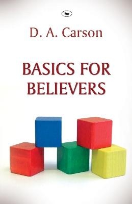 Basics for Believers - D A Carson