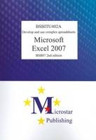 Develop and Use Complex Spreadsheets with Excel 2007 2nd Editions BSBITU402A - Kerryn Maguire