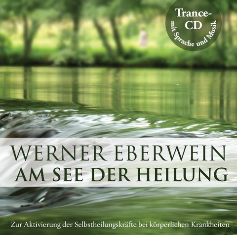 Am See der Heilung - Werner Eberwein