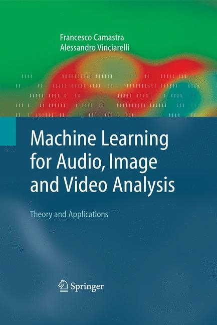 Machine Learning for Audio, Image and Video Analysis - Francesco Camastra, Alessandro Vinciarelli