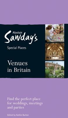 Special Places to Stay: Venues in Britain - Kathie Burton