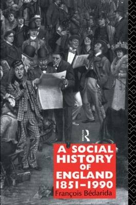 A Social History of England 1851-1990 -  Francois Bedarida