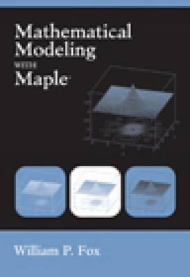 Mathematical Modeling with Maple - William P. Fox