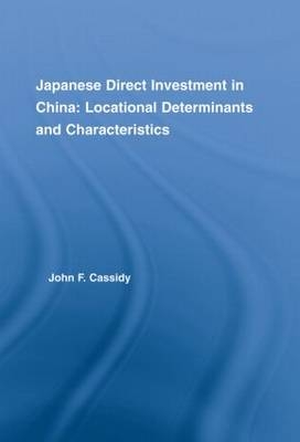 Japanese Direct Investment in China -  John F. Cassidy