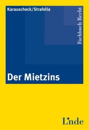 Der Mietzins - Erich R Karauschek, Franz Strafella