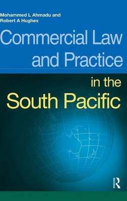 Commercial Law and Practice in the South Pacific -  Mohammed L. Ahmadu,  Robert Hughes