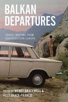 Balkan Departures - 