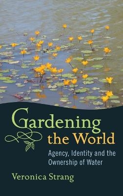 Gardening the World - Veronica Strang