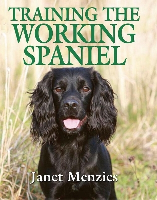 Training the Working Spaniel - Janet Menzies