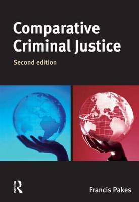 Comparative Criminal Justice - Francis Pakes