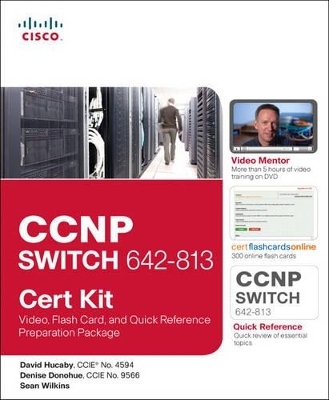 CCNP SWITCH 642-813 Cert Kit - David Hucaby, Denise Donohue, Sean Wilkins