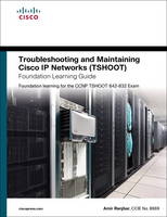 Troubleshooting and Maintaining Cisco IP Networks (TSHOOT) Foundation Learning Guide - Amir Ranjbar