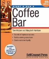 Start and Run a Coffee Bar - Tom Matzen, Marybeth Harrison