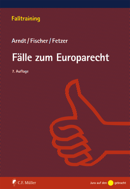 Fälle zum Europarecht - Hans-Wolfgang Arndt, Kristian Fischer, Thomas Fetzer