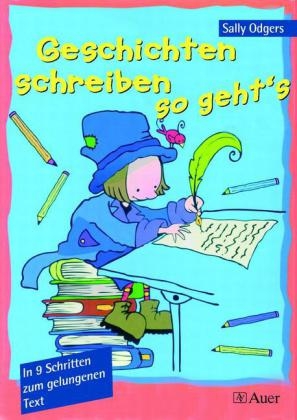 Geschichten schreiben so geht's - Sally Odgers