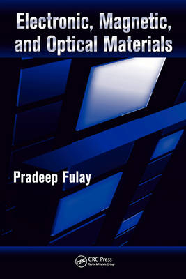 Electronic, Magnetic, and Optical Materials - Pradeep Fulay, Jung-Kun Lee