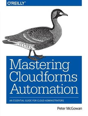 Mastering Cloudforms Automations - Peter McGowan