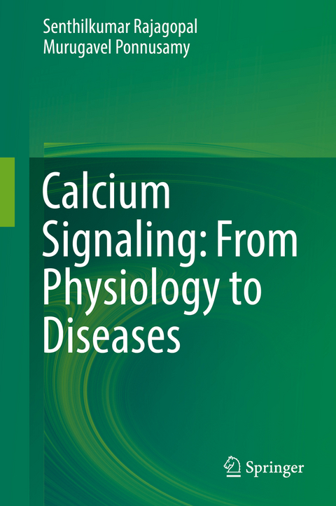 Calcium Signaling: From Physiology to Diseases - Senthilkumar Rajagopal, Murugavel Ponnusamy