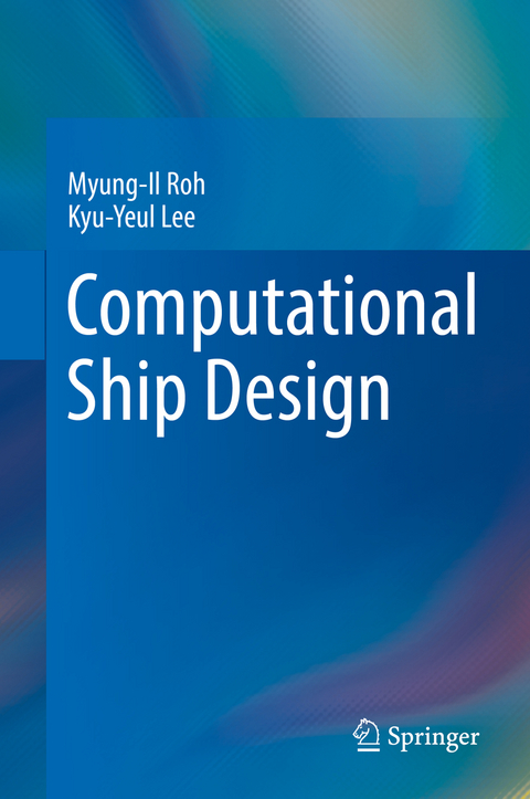 Computational Ship Design - Myung-Il Roh, Kyu-Yeul Lee