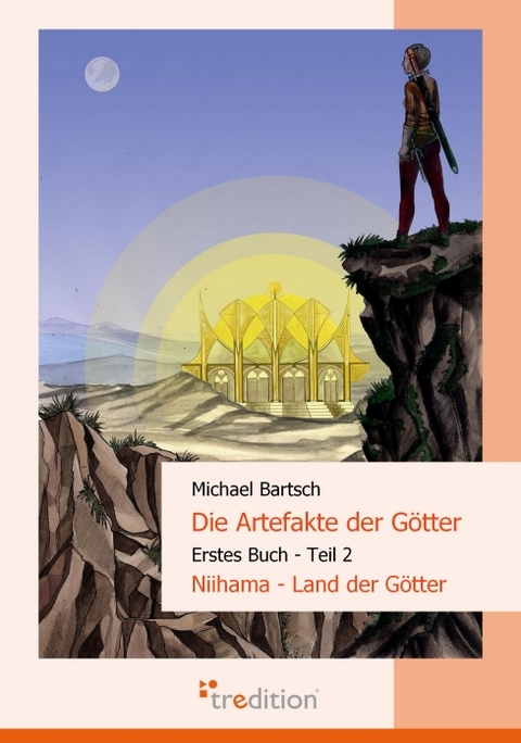 Die Artefakte der Götter - Teil 2 - Michael Bartsch