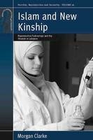 Islam and New Kinship - Morgan Clarke