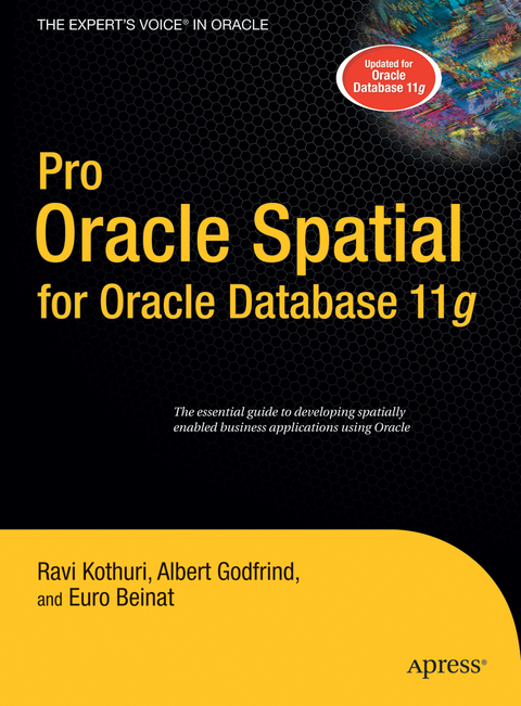 Pro Oracle Spatial for Oracle Database 11g - Ravikanth Kothuri, Albert Godfrind, Euro Beinat