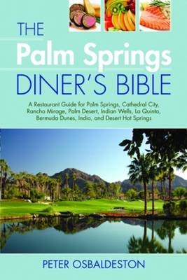 Palm Springs Diner's Bible, The - Peter Osbaldeston