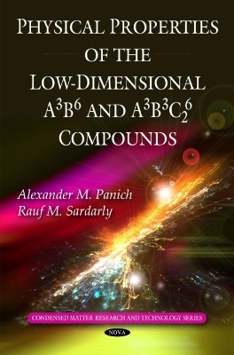 Physical Properties of the Low-Dimensional A3B6 & A3B3C62 Compounds - Alexander M Panich, Rauf M Sardarly