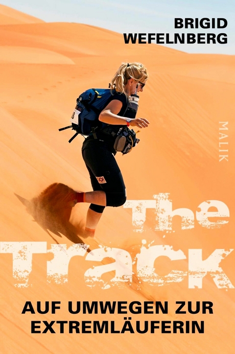 The Track – Auf Umwegen zur Extremläuferin - Brigid Wefelnberg