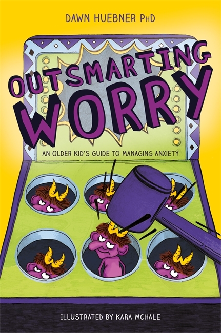 Outsmarting Worry -  Dawn Huebner