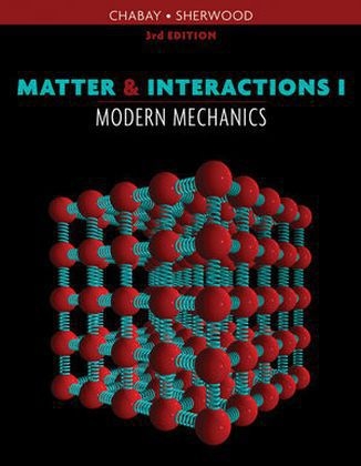 Matter and Interactions - Ruth W. Chabay, Bruce A. Sherwood