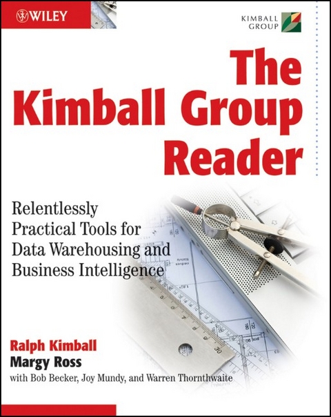 The Kimball Group Reader - Ralph Kimball, Margy Ross, Warren Thornthwaite, Joy Mundy, Bob Becker