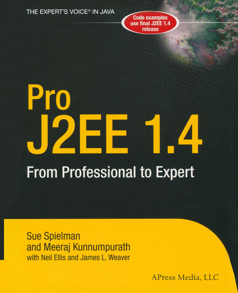 Pro J2EE 1.4: From Professional to Expert - Sue Spielman, Meeraj Kunnumpurath