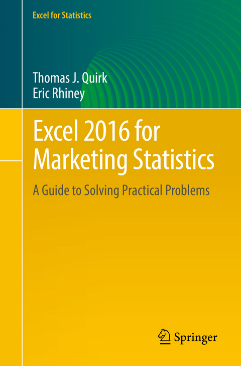 Excel 2016 for Marketing Statistics - Thomas J. Quirk, Eric Rhiney