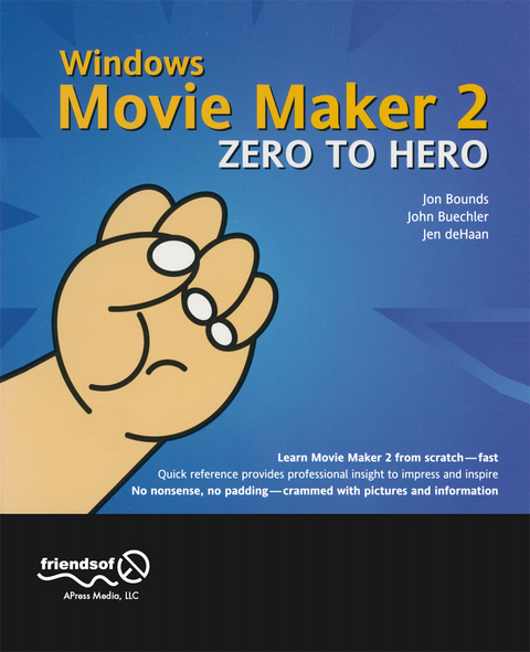 Windows Movie Maker 2 Zero to Hero - John Buechler, Jon Bounds, Jennifer DeHaan