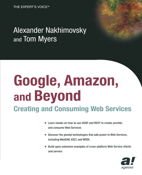 Google, Amazon, and Beyond: Creating and Consuming Web Services - Alexander Nakhimovsky, Tom Myers