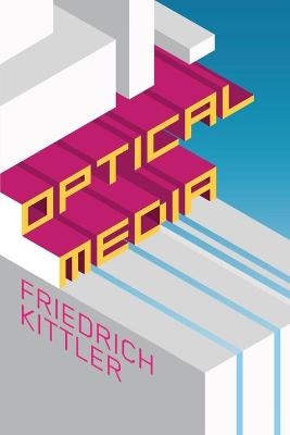 Optical Media - Friedrich Kittler