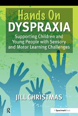 'Hands on' Dyspraxia - Jill Christmas