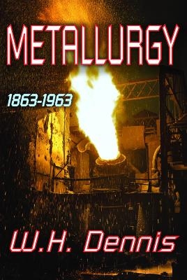 Metallurgy - W.H. Dennis