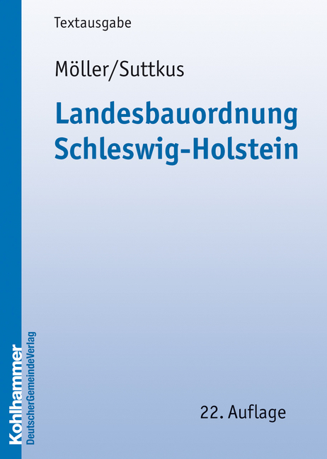 Landesbauordnung Schleswig-Holstein - Gerd Möller, Martin Suttkus