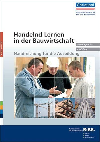 Handelnd Lernen in der Bauwirtschaft - Johannes Meyser, Ernst Uhe